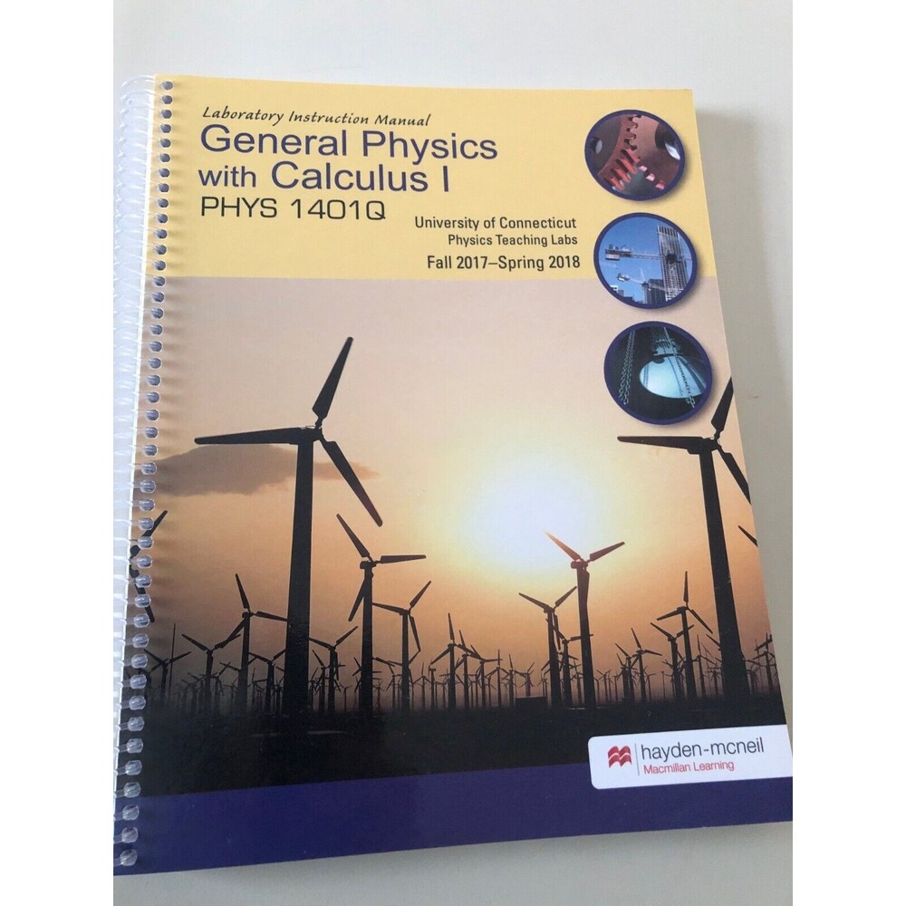 General Physics with Calculus I PHYS 1401Q UConn Labratory Instruction Manual